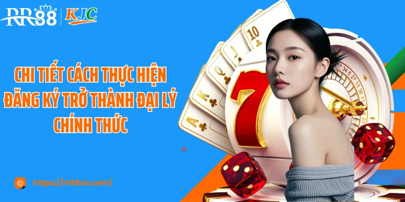 Chi tiết cách thực hiện đăng ký trở thành đại lý chính thức