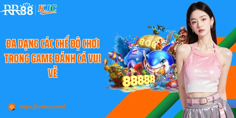 Đa dạng các chế độ chơi trong game đánh cá vui vẻ