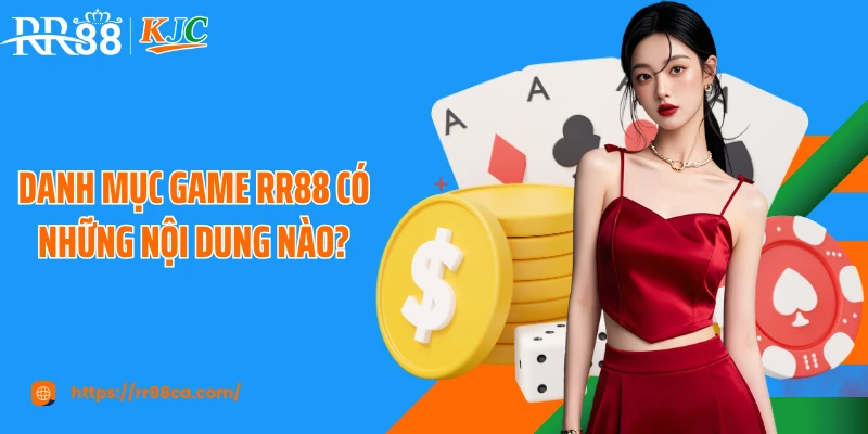 Danh mục game RR88 có những nội dung nào?
