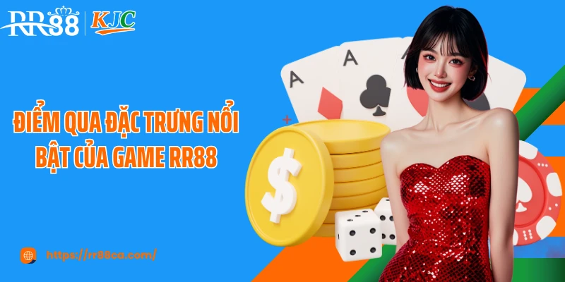 Điểm qua đặc trưng nổi bật của game RR88