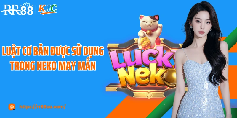 Luật cơ bản được sử dụng trong Neko may mắn