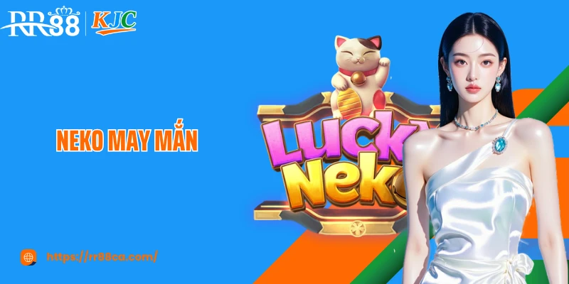 Neko May Mắn: Trải Nghiệm Hệ Thống Jackpot Cực Khủng