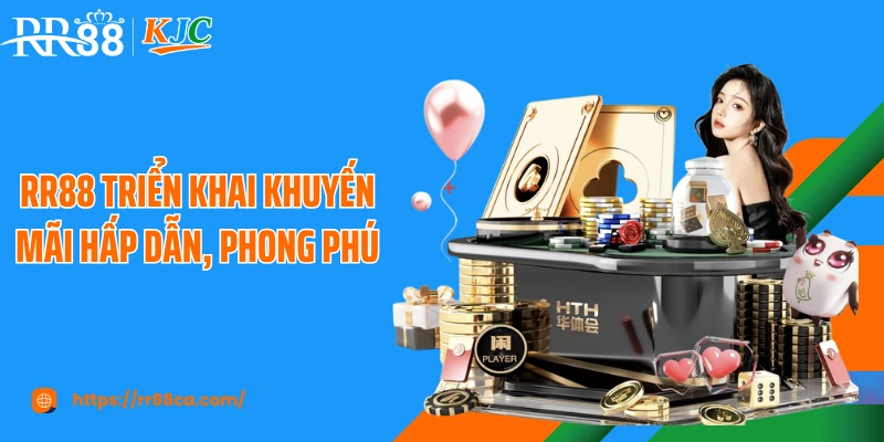 RR88 triển khai khuyến mãi hấp dẫn, phong phú