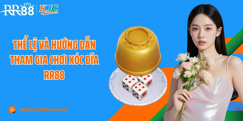 Thể lệ và hướng dẫn tham gia chơi xóc đĩa RR88