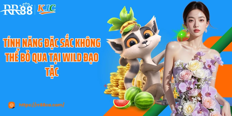 Tính năng đặc sắc không thể bỏ qua tại Wild đạo tặc